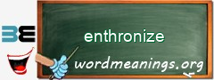 WordMeaning blackboard for enthronize